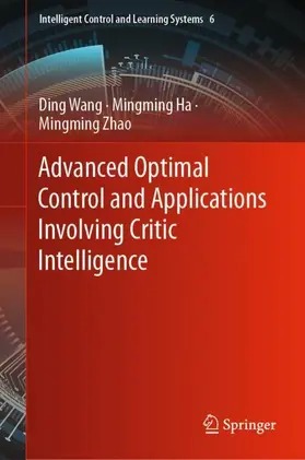 Wang / Zhao / Ha |  Advanced Optimal Control and Applications Involving Critic Intelligence | Buch |  Sack Fachmedien