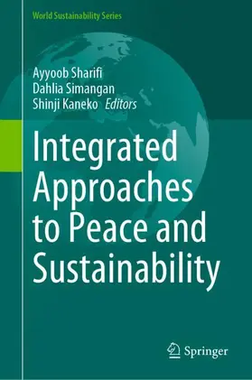 Sharifi / Kaneko / Simangan |  Integrated Approaches to Peace and Sustainability | Buch |  Sack Fachmedien