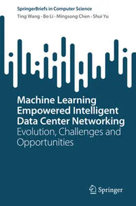 Wang / Li / Chen | Machine Learning Empowered Intelligent Data Center Networking | E-Book | sack.de