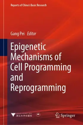 Pei | Epigenetic Mechanisms of Cell Programming and Reprogramming | Buch | 978-981-19-7418-2 | sack.de