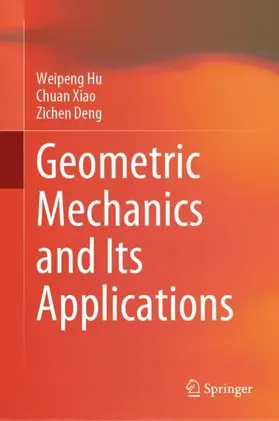 Hu / Deng / Xiao |  Geometric Mechanics and Its Applications | Buch |  Sack Fachmedien