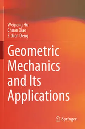 Hu / Deng / Xiao |  Geometric Mechanics and Its Applications | Buch |  Sack Fachmedien