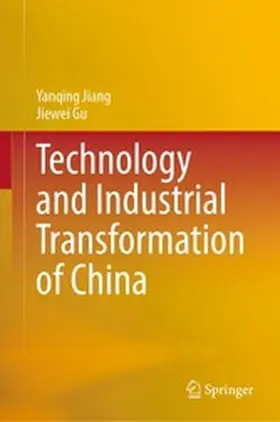 Jiang / Gu |  Technology and Industrial Transformation of China | eBook | Sack Fachmedien