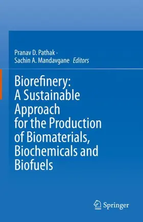 Pathak / Mandavgane |  Biorefinery: A Sustainable Approach for the Production of Biomaterials, Biochemicals and Biofuels | Buch |  Sack Fachmedien