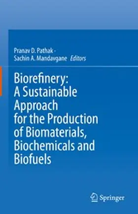 Pathak / Mandavgane |  Biorefinery: A Sustainable Approach for the Production of Biomaterials, Biochemicals and Biofuels | eBook | Sack Fachmedien