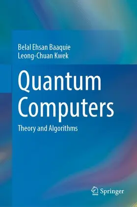 Baaquie / Kwek |  Quantum Computers | Buch |  Sack Fachmedien