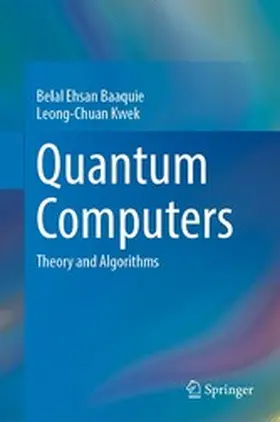 Baaquie / Kwek | Quantum Computers | E-Book | www2.sack.de