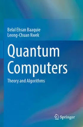 Baaquie / Kwek |  Quantum Computers | Buch |  Sack Fachmedien