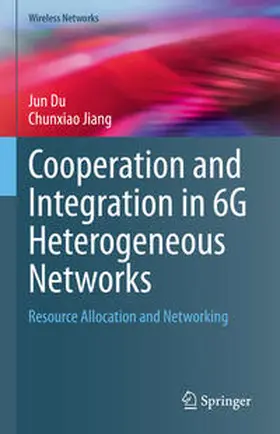 Du / Jiang |  Cooperation and Integration in 6G Heterogeneous Networks | eBook | Sack Fachmedien