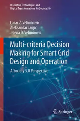 Velimirovic / Velimirovic / Janjic |  Multi-criteria Decision Making for Smart Grid Design and Operation | eBook | Sack Fachmedien