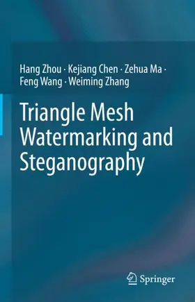 Zhou / Chen / Ma |  Triangle Mesh Watermarking and Steganography | Buch |  Sack Fachmedien