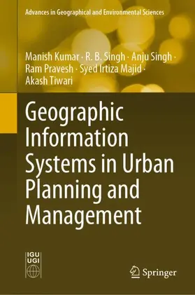 Kumar / Singh / Tiwari |  Geographic Information Systems in Urban Planning and Management | Buch |  Sack Fachmedien