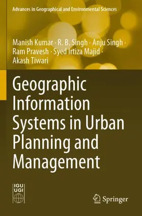 Kumar / Singh / Tiwari |  Geographic Information Systems in Urban Planning and Management | Buch |  Sack Fachmedien