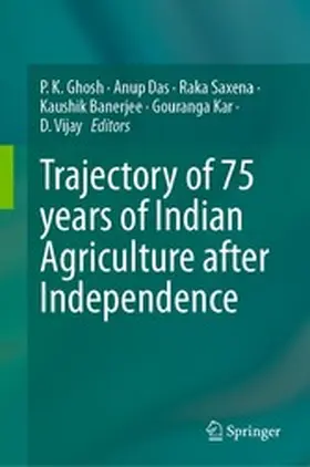 Ghosh / Das / Saxena |  Trajectory of 75 years of Indian Agriculture after Independence | eBook | Sack Fachmedien