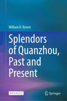 Brown |  Splendors of Quanzhou, Past and Present | Buch |  Sack Fachmedien