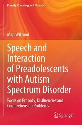 Wiklund |  Speech and Interaction of Preadolescents with Autism Spectrum Disorder | Buch |  Sack Fachmedien