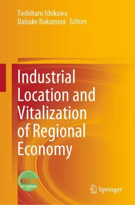 Nakamura / Ishikawa |  Industrial Location and Vitalization of Regional Economy | Buch |  Sack Fachmedien