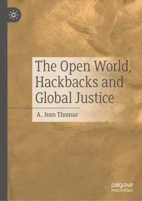 Thomas | The Open World, Hackbacks and Global Justice | Buch | 978-981-19-8131-9 | sack.de