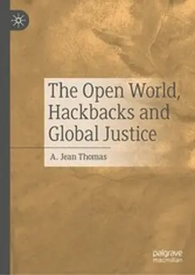 Thomas |  The Open World, Hackbacks and Global Justice | eBook | Sack Fachmedien
