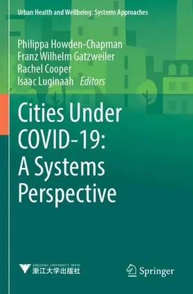 Howden-Chapman / Luginaah / Wilhelm Gatzweiler |  Cities Under COVID-19: A Systems Perspective | Buch |  Sack Fachmedien