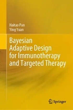 Pan / Yuan |  Bayesian Adaptive Design for Immunotherapy and Targeted Therapy | eBook | Sack Fachmedien