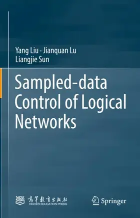Liu / Lu / Sun |  Sampled-data Control of Logical Networks | Buch |  Sack Fachmedien