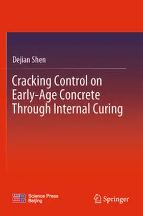 Shen |  Cracking Control on Early-Age Concrete Through Internal Curing | Buch |  Sack Fachmedien
