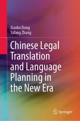 Zhang / Dong |  Chinese Legal Translation and Language Planning in the New Era | Buch |  Sack Fachmedien