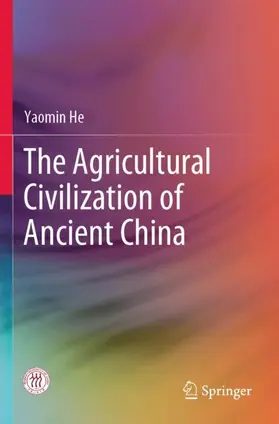 He |  The Agricultural Civilization of Ancient China | Buch |  Sack Fachmedien