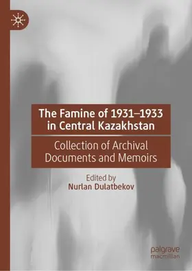 Dulatbekov |  The Famine of 1931-1933 in Central Kazakhstan | Buch |  Sack Fachmedien