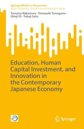 Nakamura / Tamagawa / Oi |  Education, Human Capital Investment, and Innovation in the Contemporary Japanese Economy | Buch |  Sack Fachmedien