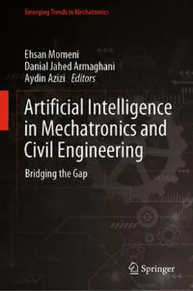 Momeni / Jahed Armaghani / Azizi | Artificial Intelligence in Mechatronics and Civil Engineering | E-Book | sack.de