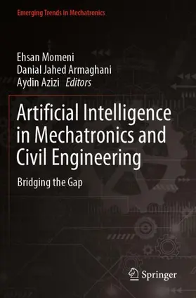 Momeni / Azizi / Jahed Armaghani |  Artificial Intelligence in Mechatronics and Civil Engineering | Buch |  Sack Fachmedien