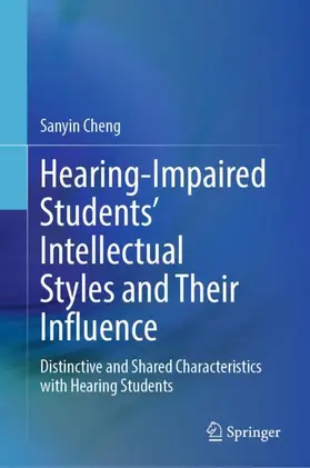 Cheng | Hearing-Impaired Students' Intellectual Styles and Their Influence | Buch | 978-981-19-8809-7 | sack.de