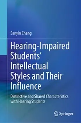 Cheng |  Hearing-Impaired Students’ Intellectual Styles and Their Influence | eBook | Sack Fachmedien