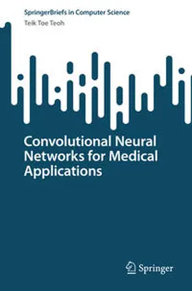 Teoh |  Convolutional Neural Networks for Medical Applications | eBook | Sack Fachmedien