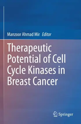 Mir |  Therapeutic potential of Cell Cycle Kinases in Breast Cancer | Buch |  Sack Fachmedien