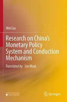 Liu |  Research on China's Monetary Policy System and Conduction Mechanism | Buch |  Sack Fachmedien