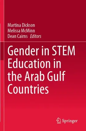 Dickson / McMinn / Cairns |  Gender in STEM Education in the Arab Gulf Countries | Buch |  Sack Fachmedien