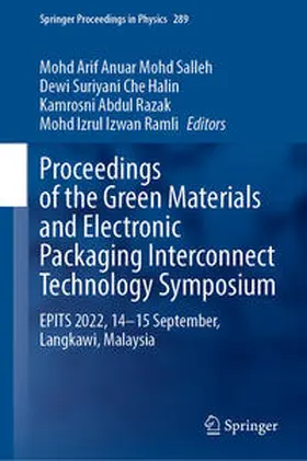 Mohd Salleh / Che Halin / Abdul Razak | Proceedings of the Green Materials and Electronic Packaging Interconnect Technology Symposium | E-Book | sack.de