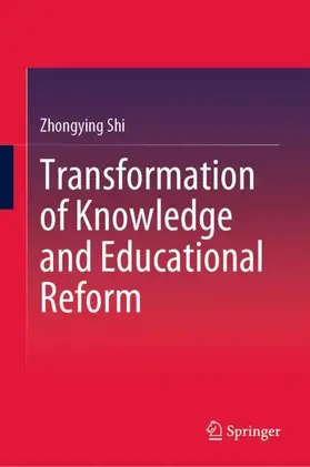 Shi | Transformation of Knowledge and Educational Reform | Buch | 978-981-19-9270-4 | sack.de