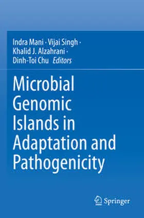 Mani / Singh / Alzahrani |  Microbial Genomic Islands in Adaptation and Pathogenicity | Buch |  Sack Fachmedien