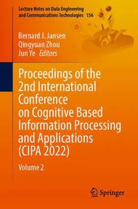 Jansen / Zhou / Ye | Proceedings of the 2nd International Conference on Cognitive Based Information Processing and Applications (CIPA 2022) | E-Book | sack.de