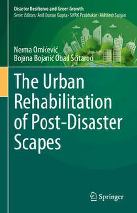 Omicevic / Omicevic / Bojanic Obad Šcitaroci |  The Urban Rehabilitation of Post-Disaster Scapes | eBook | Sack Fachmedien