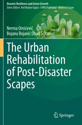 Bojanic Obad Šcitaroci / Omicevic / Omicevic |  The Urban Rehabilitation of Post-Disaster Scapes | Buch |  Sack Fachmedien