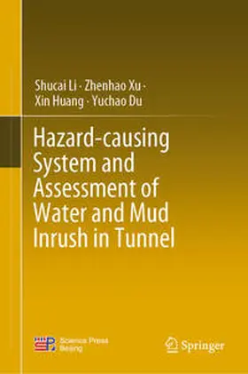 Li / Du / Xu |  Hazard-causing System and Assessment of Water and Mud Inrush in Tunnel | Buch |  Sack Fachmedien