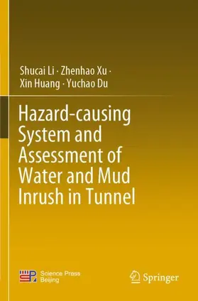 Li / Xu / Huang |  Hazard-causing System and Assessment of Water and Mud Inrush in Tunnel | Buch |  Sack Fachmedien