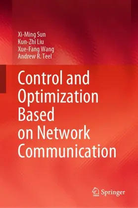 Sun / Liu / Wang | Control and Optimization Based on Network Communication | Buch | 978-981-19-9533-0 | sack.de