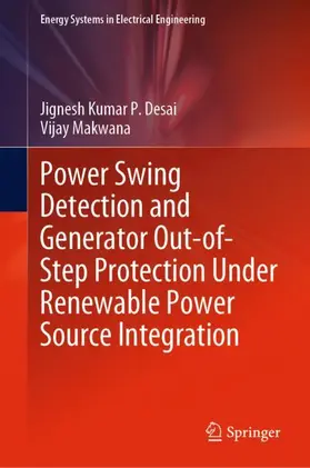 Makwana / Desai |  Power Swing Detection and Generator Out-of-Step Protection Under Renewable Power Source Integration | Buch |  Sack Fachmedien