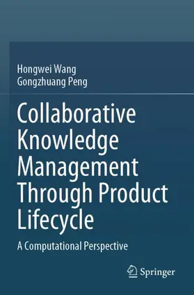 Peng / Wang |  Collaborative Knowledge Management Through Product Lifecycle | Buch |  Sack Fachmedien